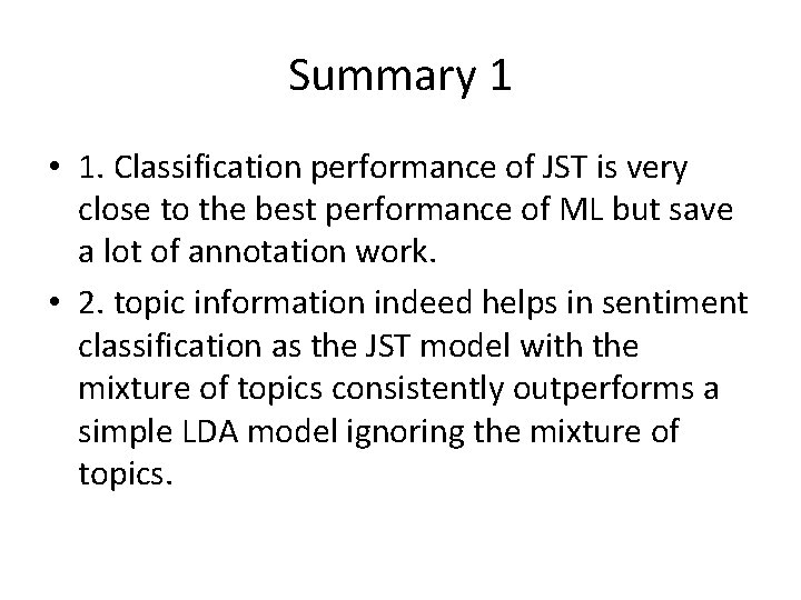 Summary 1 • 1. Classification performance of JST is very close to the best