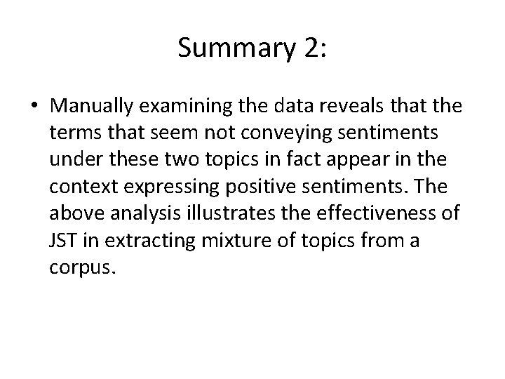 Summary 2: • Manually examining the data reveals that the terms that seem not