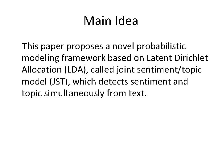 Main Idea This paper proposes a novel probabilistic modeling framework based on Latent Dirichlet
