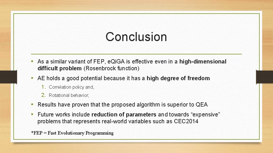 Conclusion • As a similar variant of FEP, e. Qi. GA is effective even Conclusion • As a similar variant of FEP, e. Qi. GA is effective even