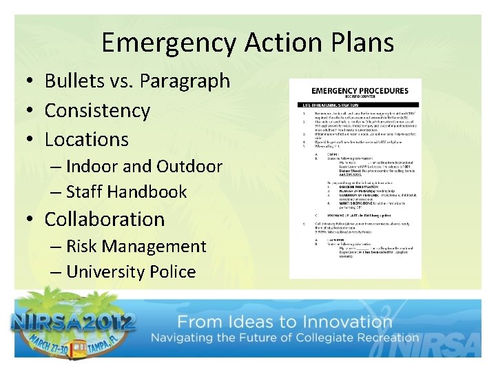Emergency Action Plans • Bullets vs. Paragraph • Consistency • Locations – Indoor and