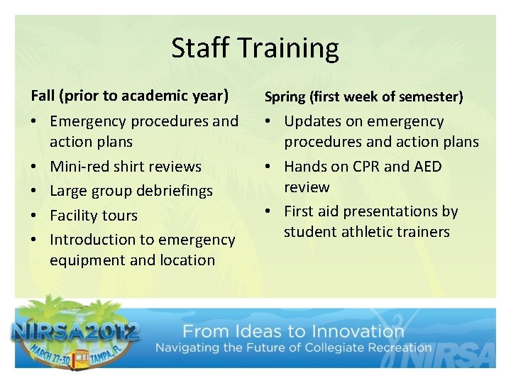 Staff Training Fall (prior to academic year) Spring (first week of semester) • Emergency