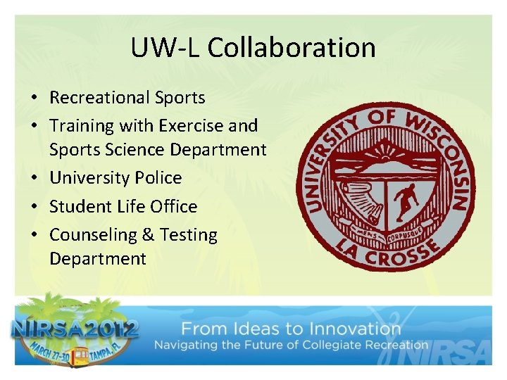 UW-L Collaboration • Recreational Sports • Training with Exercise and Sports Science Department •
