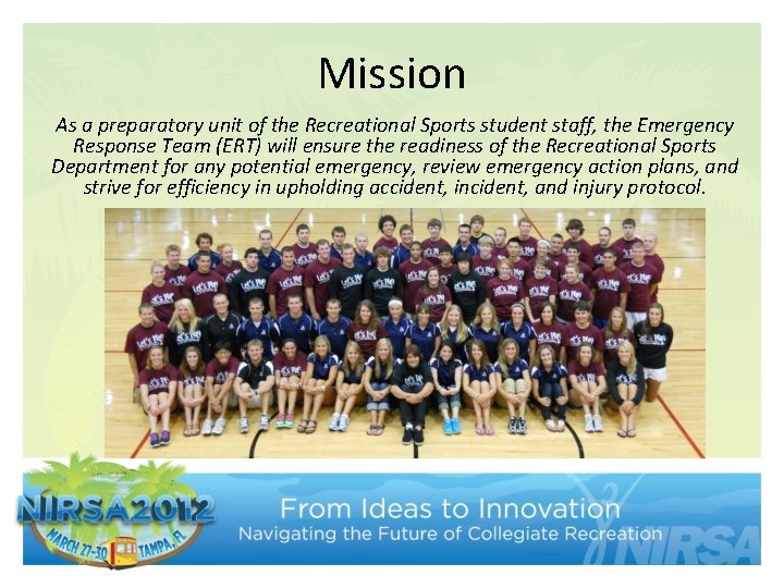 Mission As a preparatory unit of the Recreational Sports student staff, the Emergency Response