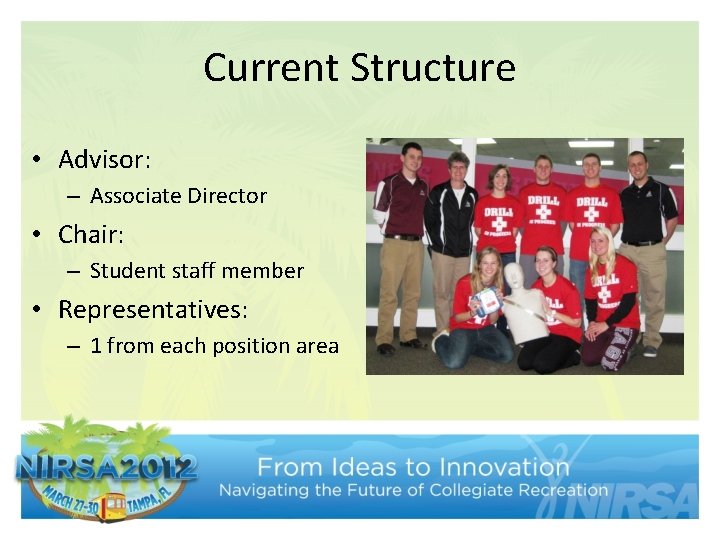 Current Structure • Advisor: – Associate Director • Chair: – Student staff member •