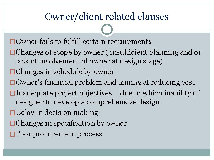 Owner/client related clauses �Owner fails to fulfill certain requirements �Changes of scope by owner