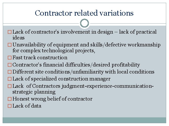 Contractor related variations � Lack of contractor’s involvement in design – lack of practical