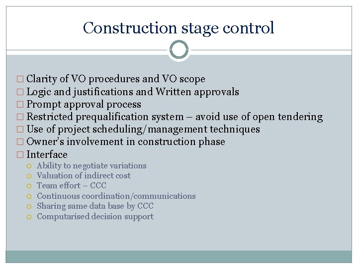 Construction stage control � Clarity of VO procedures and VO scope � Logic and