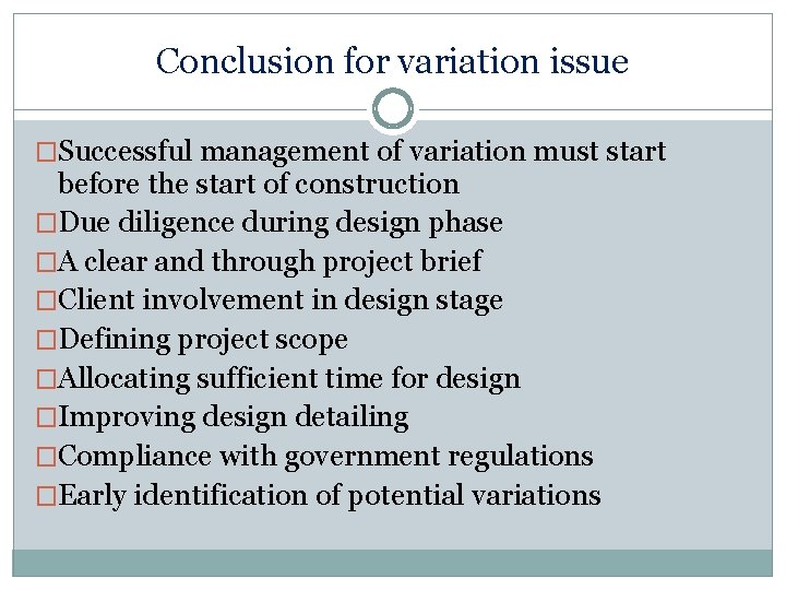 Conclusion for variation issue �Successful management of variation must start before the start of