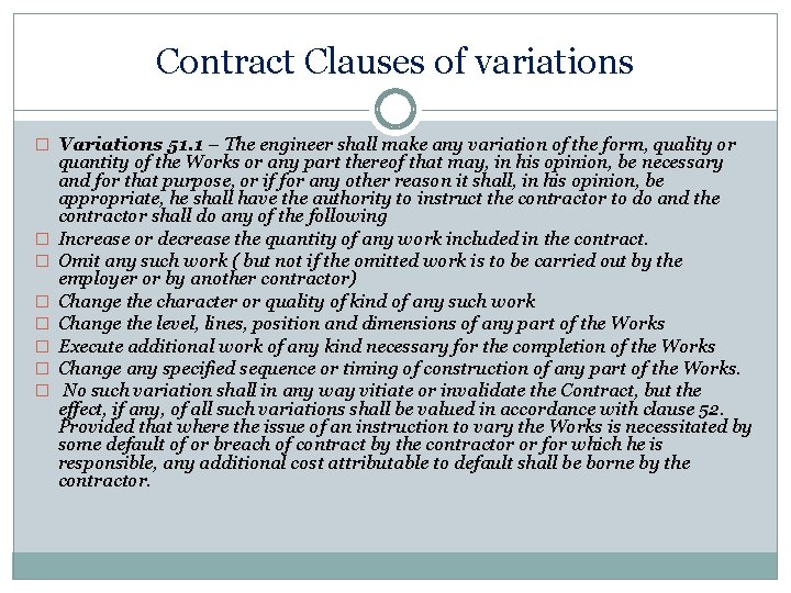 Contract Clauses of variations � Variations 51. 1 – The engineer shall make any