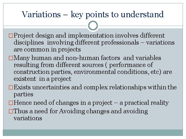 Variations – key points to understand �Project design and implementation involves different disciplines involving