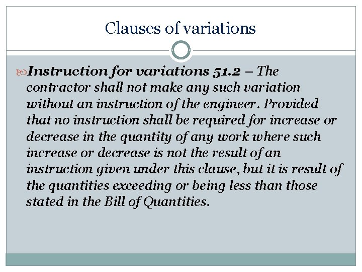 Clauses of variations Instruction for variations 51. 2 – The contractor shall not make