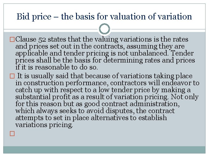 Bid price – the basis for valuation of variation �Clause 52 states that the