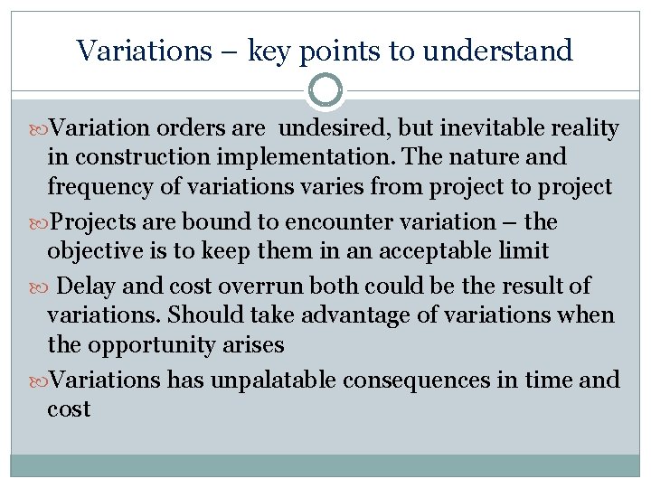 Variations – key points to understand Variation orders are undesired, but inevitable reality in