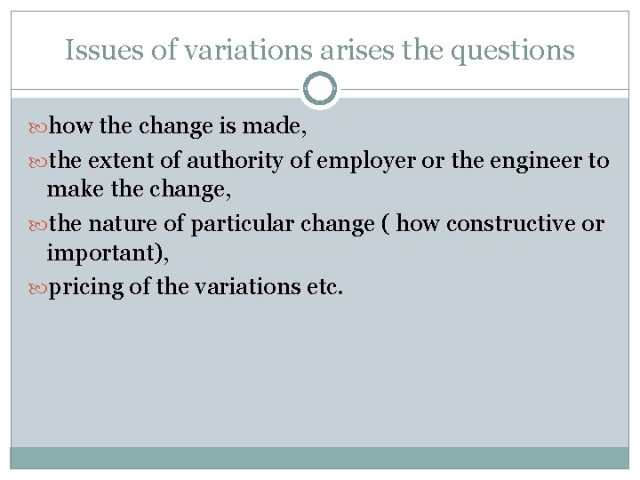 Issues of variations arises the questions how the change is made, the extent of