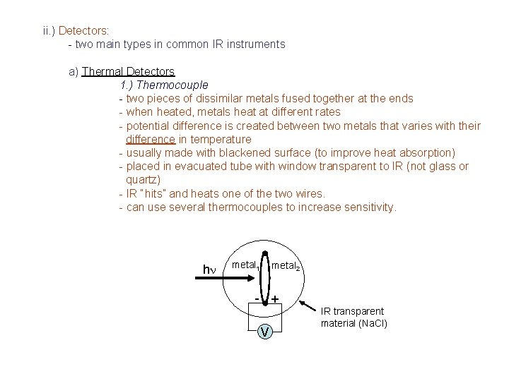 ii. ) Detectors: - two main types in common IR instruments a) Thermal Detectors