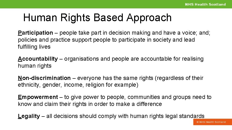 Human Rights Based Approach Participation – people take part in decision making and have