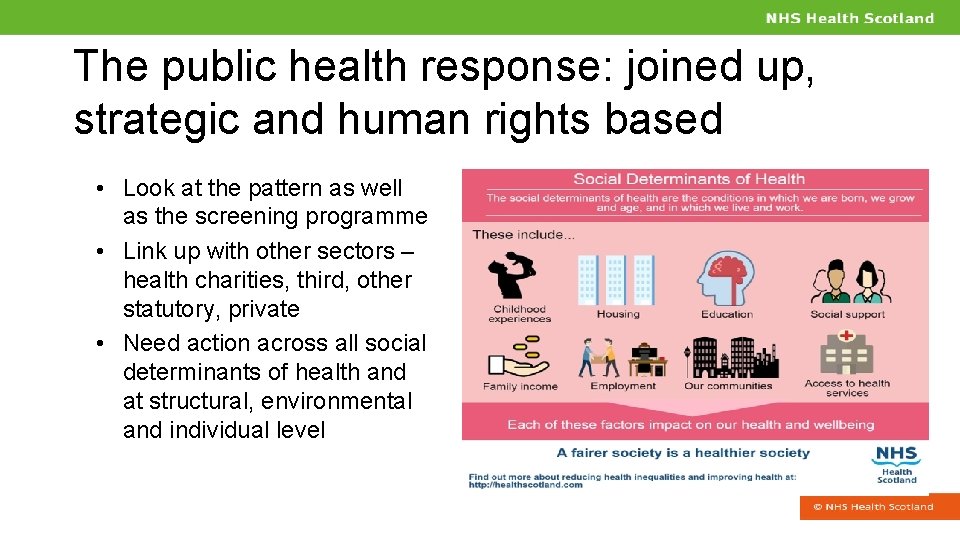 The public health response: joined up, strategic and human rights based • Look at
