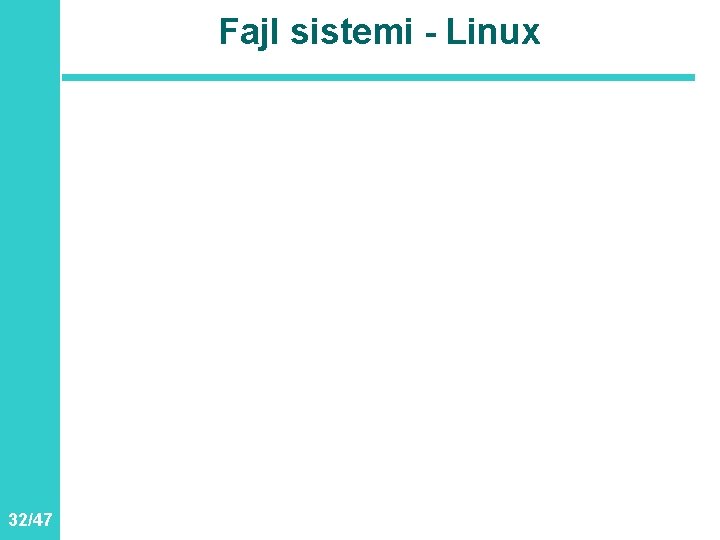 Fajl sistemi - Linux 32/47 