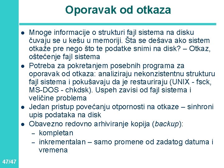 Oporavak od otkaza l l 47/47 Mnoge informacije o strukturi fajl sistema na disku