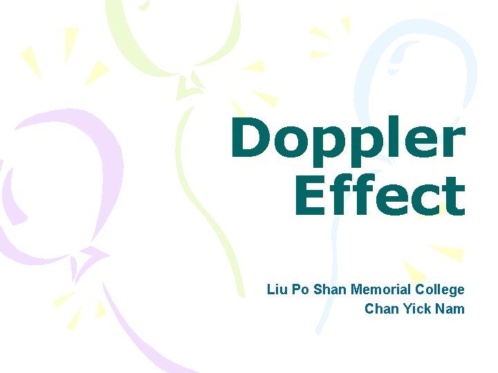 Doppler Effect Liu Po Shan Memorial College Chan Yick Nam 