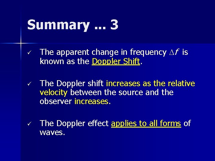 Summary. . . 3 ü The apparent change in frequency f is known as