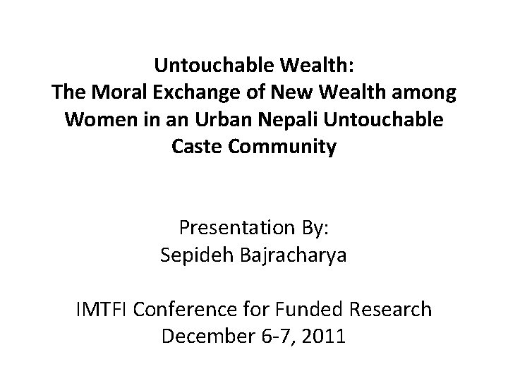 Untouchable Wealth: The Moral Exchange of New Wealth among Women in an Urban Nepali