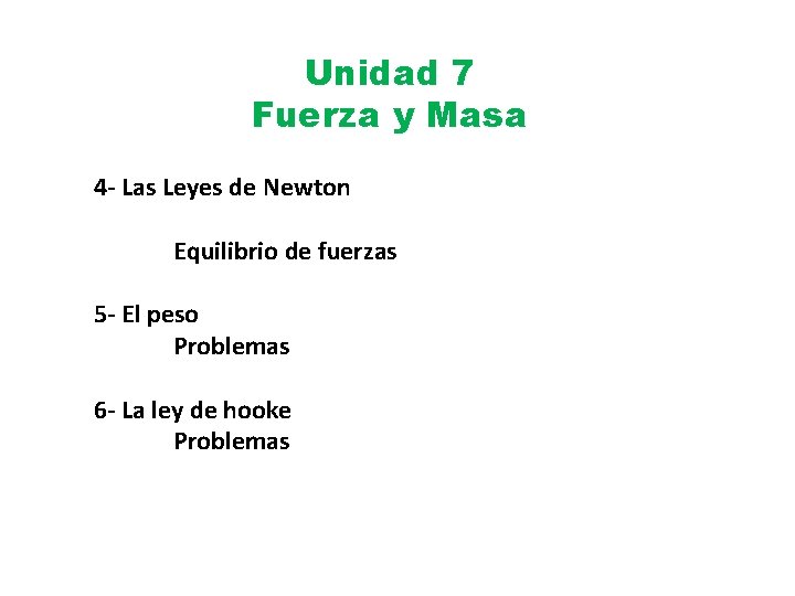 Unidad 7 Fuerza y Masa 4 - Las Leyes de Newton Equilibrio de fuerzas