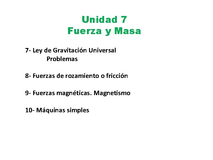 Unidad 7 Fuerza y Masa 7 - Ley de Gravitación Universal Problemas 8 -