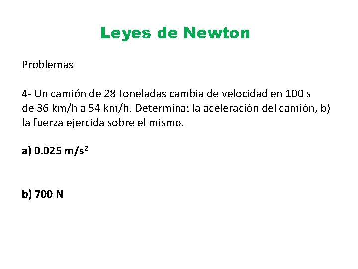 Leyes de Newton Problemas 4 - Un camión de 28 toneladas cambia de velocidad