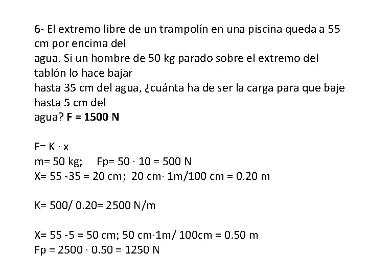 6 - El extremo libre de un trampolín en una piscina queda a 55