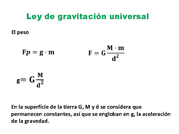 Ley de gravitación universal El peso En la superficie de la tierra G, M