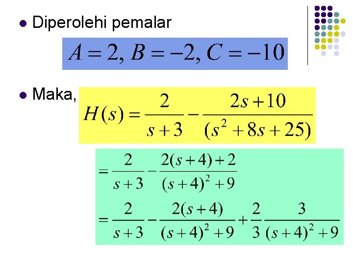 l Diperolehi pemalar l Maka, 