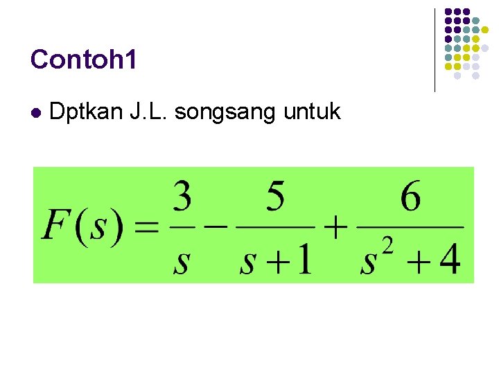 Contoh 1 l Dptkan J. L. songsang untuk 