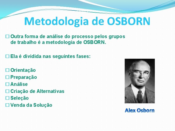 Metodologia de OSBORN � Outra forma de análise do processo pelos grupos de trabalho