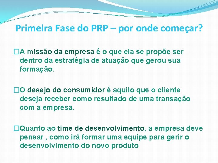 Primeira Fase do PRP – por onde começar? �A missão da empresa é o