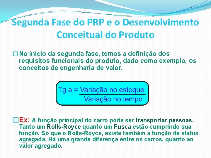 Segunda Fase do PRP e o Desenvolvimento Conceitual do Produto �No inicio da segunda