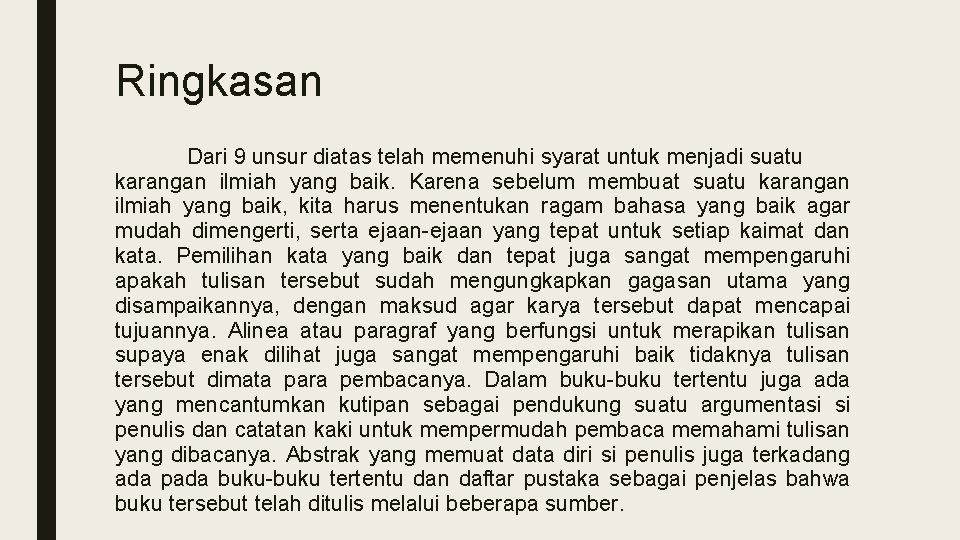 Ringkasan Dari 9 unsur diatas telah memenuhi syarat untuk menjadi suatu karangan ilmiah yang