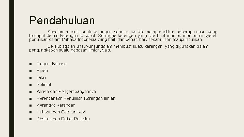 Pendahuluan Sebelum menulis suatu karangan, seharusnya kita memperhatikan beberapa unsur yang terdapat dalam karangan Pendahuluan Sebelum menulis suatu karangan, seharusnya kita memperhatikan beberapa unsur yang terdapat dalam karangan