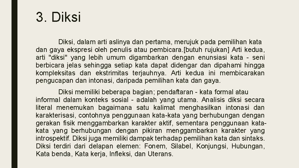 3. Diksi, dalam arti aslinya dan pertama, merujuk pada pemilihan kata dan gaya ekspresi 3. Diksi, dalam arti aslinya dan pertama, merujuk pada pemilihan kata dan gaya ekspresi