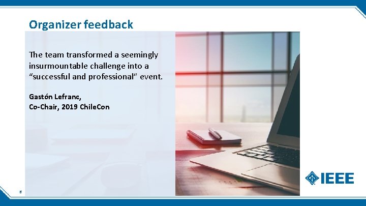 Organizer feedback The team transformed a seemingly insurmountable challenge into a “successful and professional”