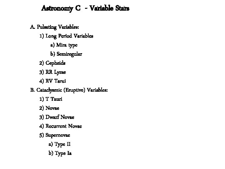 Astronomy C - Variable Stars A. Pulsating Variables: 1) Long Period Variables a) Mira