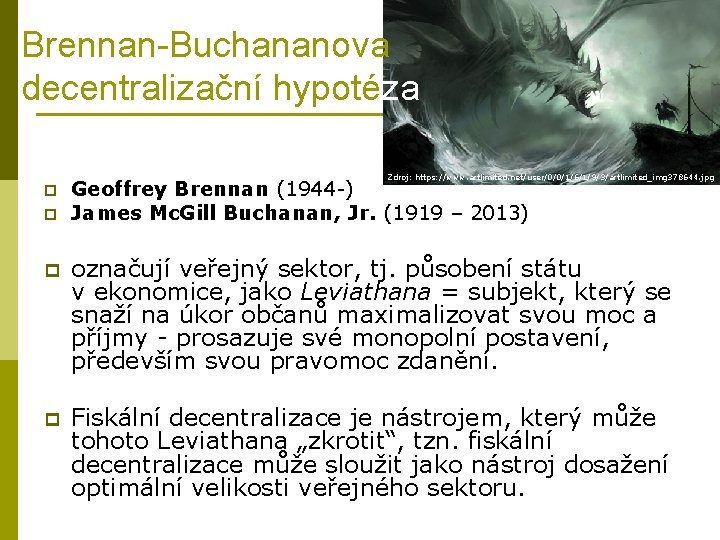 Brennan-Buchananova decentralizační hypotéza Zdroj: https: //www. artlimited. net/user/0/0/1/6/1/9/3/artlimited_img 378644. jpg p p Geoffrey Brennan