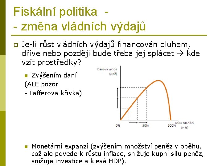 Fiskální politika - změna vládních výdajů p Je-li růst vládních výdajů financován dluhem, dříve