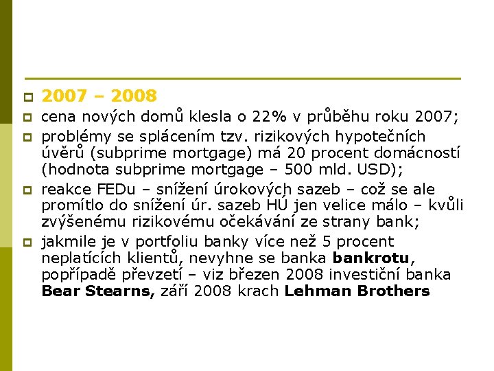 p 2007 – 2008 p cena nových domů klesla o 22% v průběhu roku