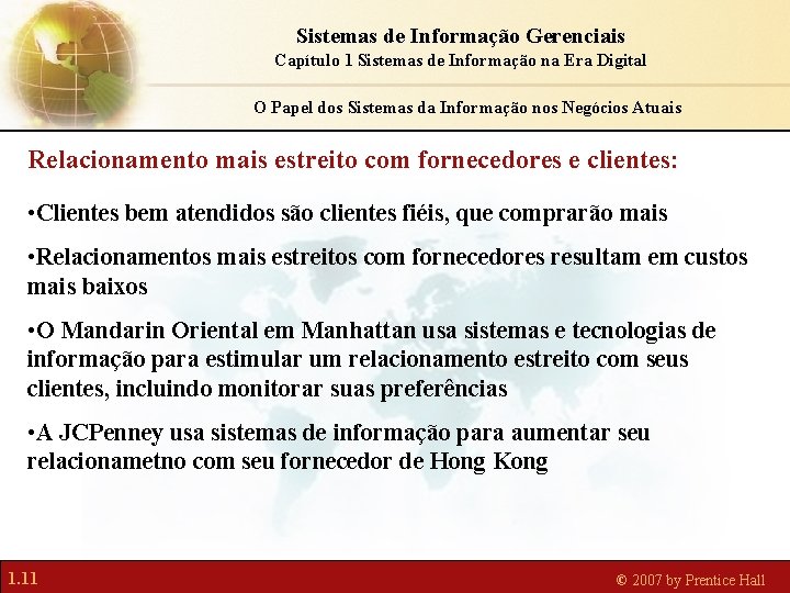 Sistemas de Informação Gerenciais Capítulo 1 Sistemas de Informação na Era Digital O Papel