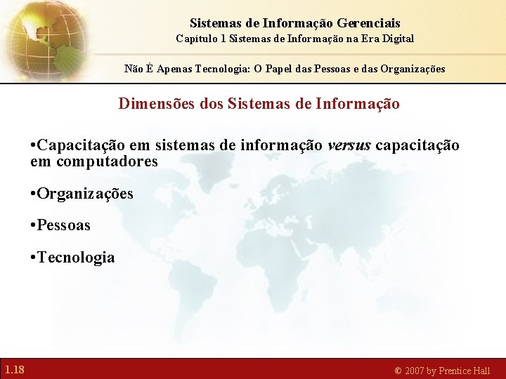 Sistemas de Informação Gerenciais Capítulo 1 Sistemas de Informação na Era Digital Não É