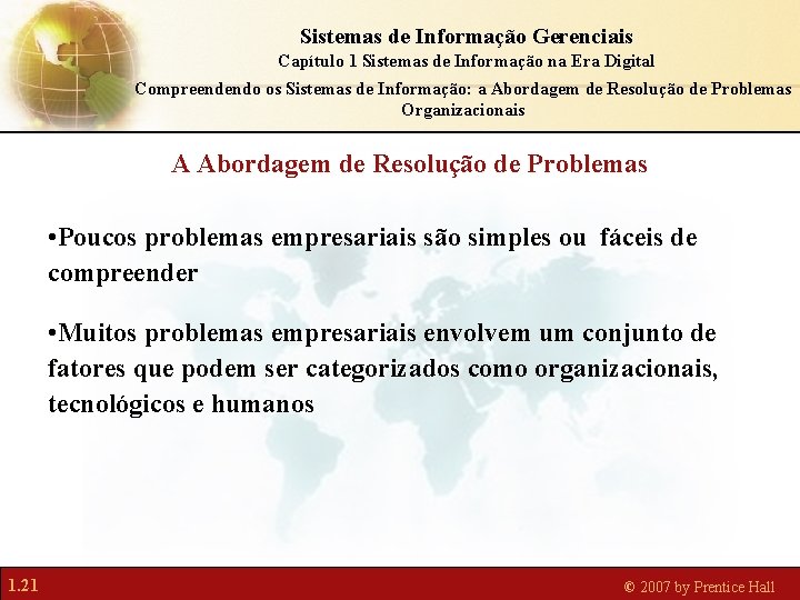 Sistemas de Informação Gerenciais Capítulo 1 Sistemas de Informação na Era Digital Compreendendo os