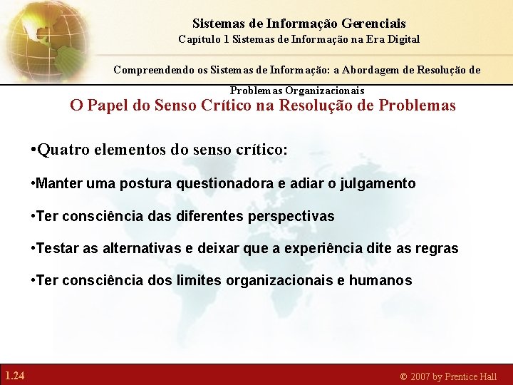 Sistemas de Informação Gerenciais Capítulo 1 Sistemas de Informação na Era Digital Compreendendo os