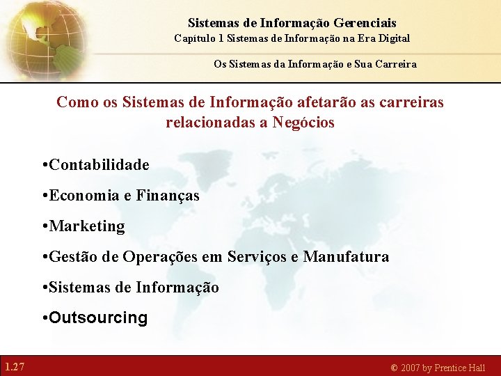 Sistemas de Informação Gerenciais Capítulo 1 Sistemas de Informação na Era Digital Os Sistemas